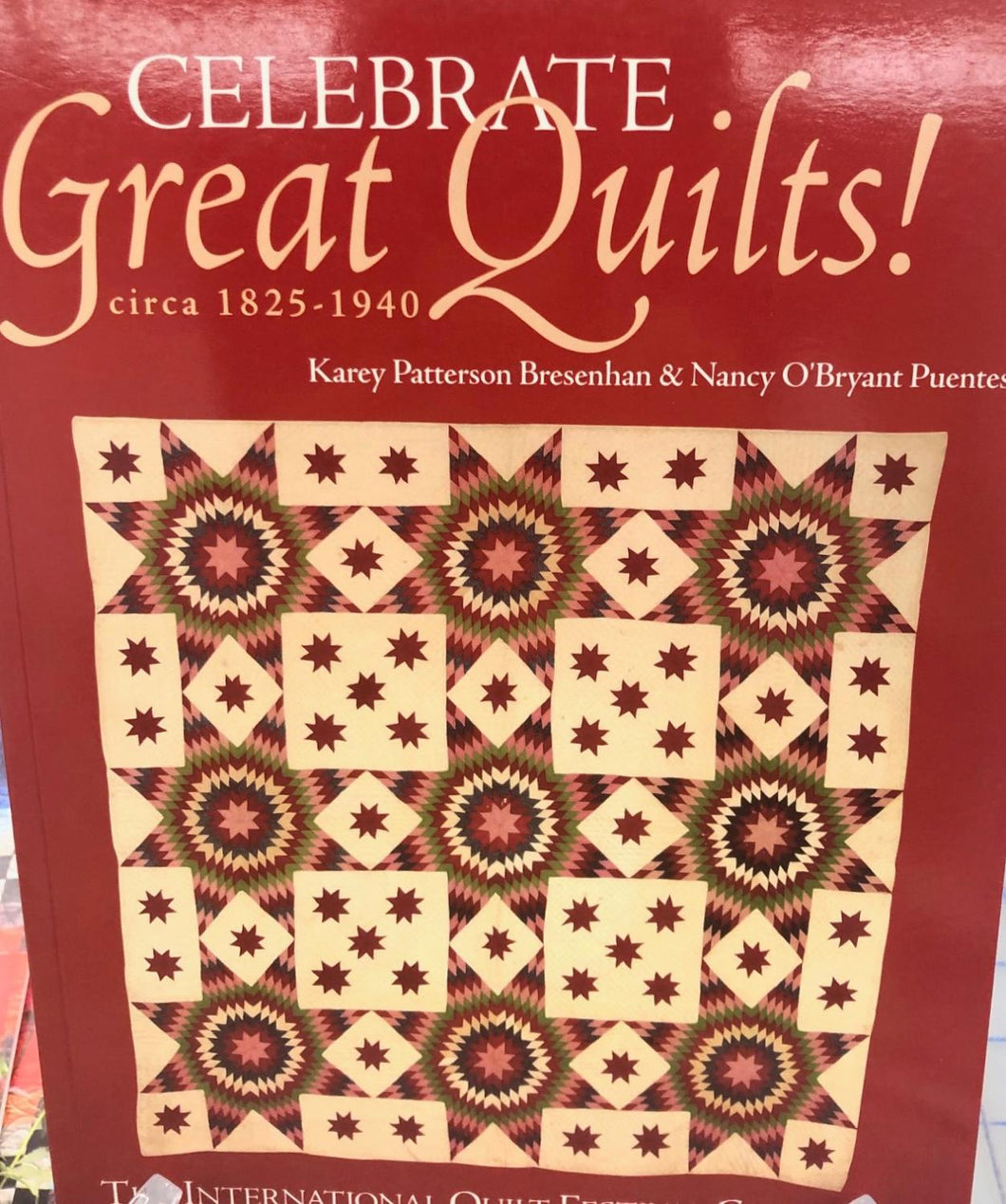 Celebrate Great Quilts!  circa 1825-1940