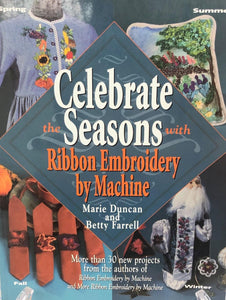 Celebrate the Seasons with Ribbon Embroidery by Machine