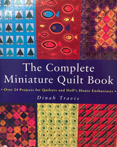 The Complete Miniature Quilt Book
